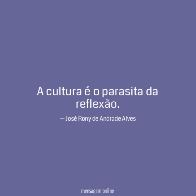 A cultura é o parasita da reflexão