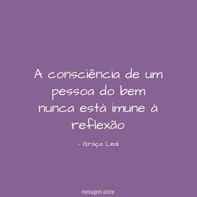 A consciência de um pessoa do bem nunca