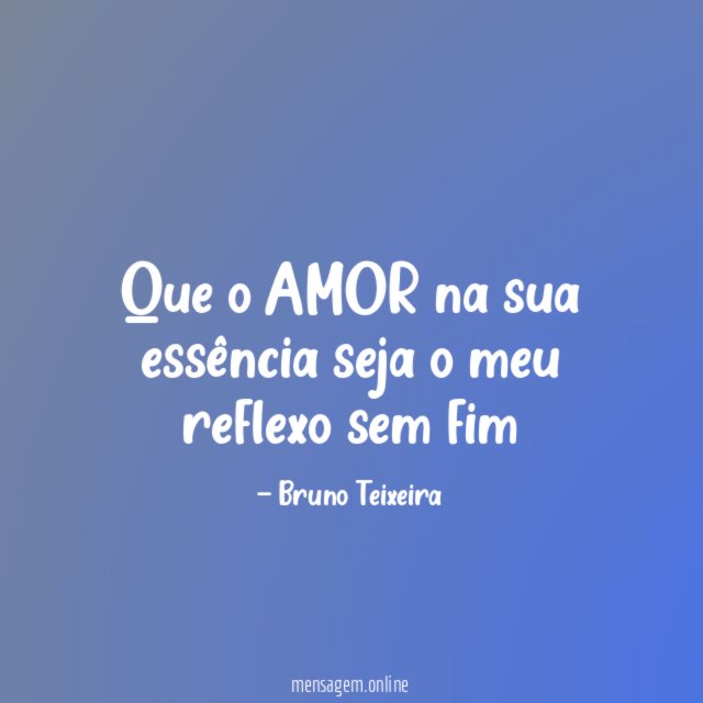 Que o AMOR na sua essência seja
