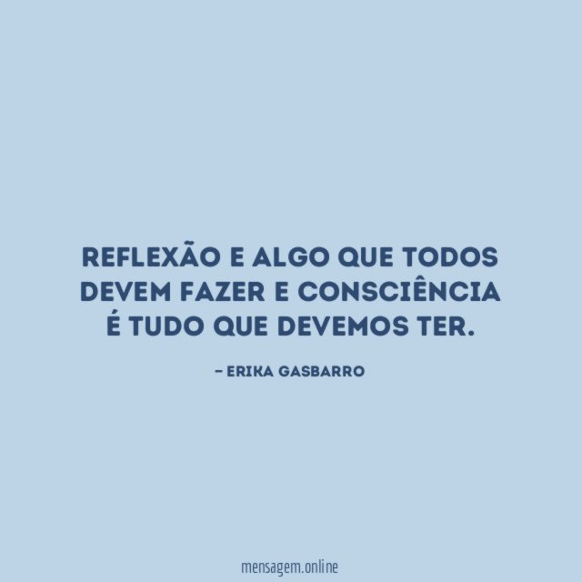 Reflexão e algo que todos devem fazer