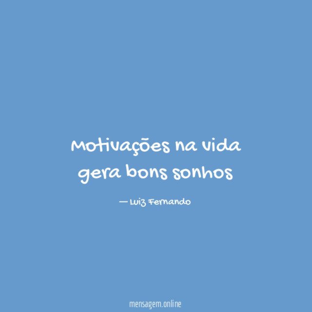 Motivações na vida gera bons sonhos
