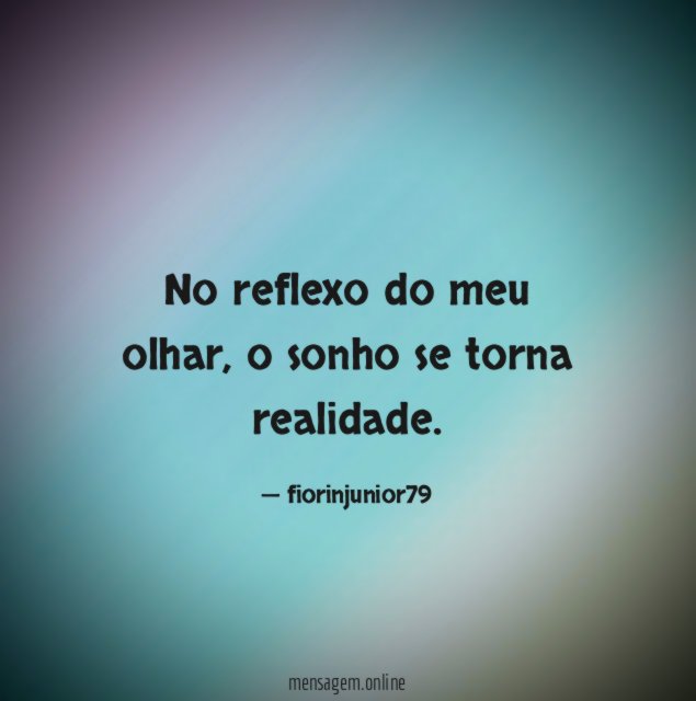 No reflexo do meu olhar