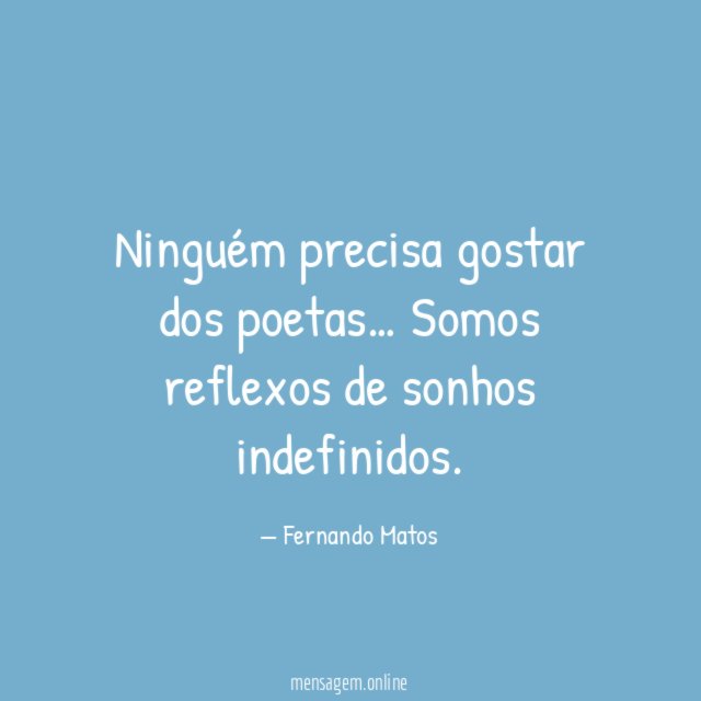 Ninguém precisa gostar dos poetas