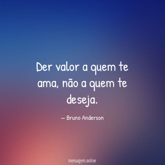 Der valor a quem te ama