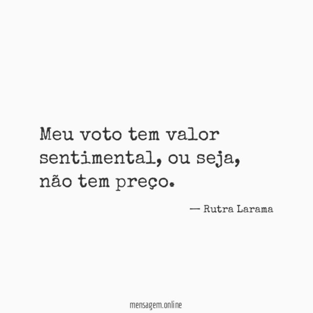 Meu voto tem valor sentimental