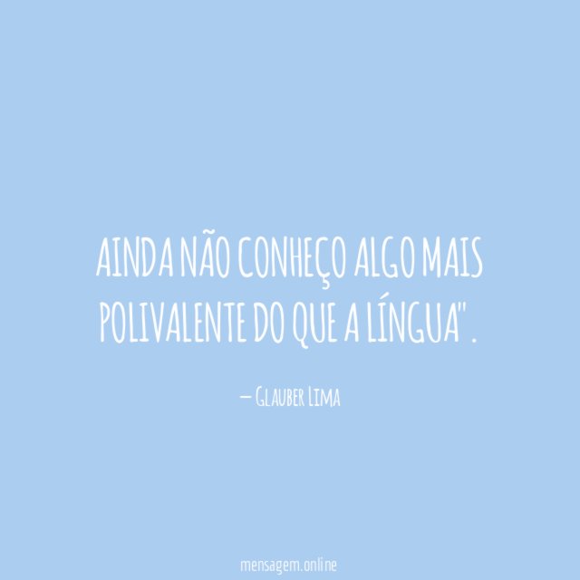Ainda não conheço algo mais polivalente do que