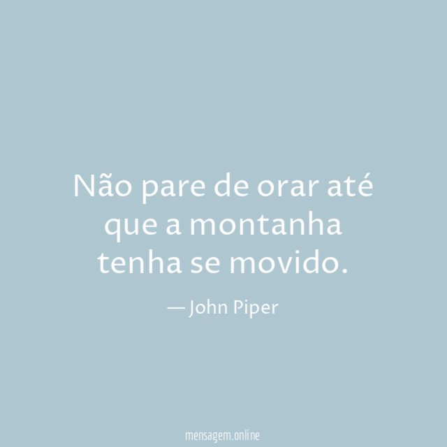 Não pare de orar até que a montanha tenha se movido