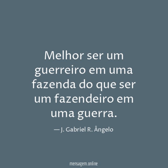 Melhor ser um guerreiro em uma fazenda do