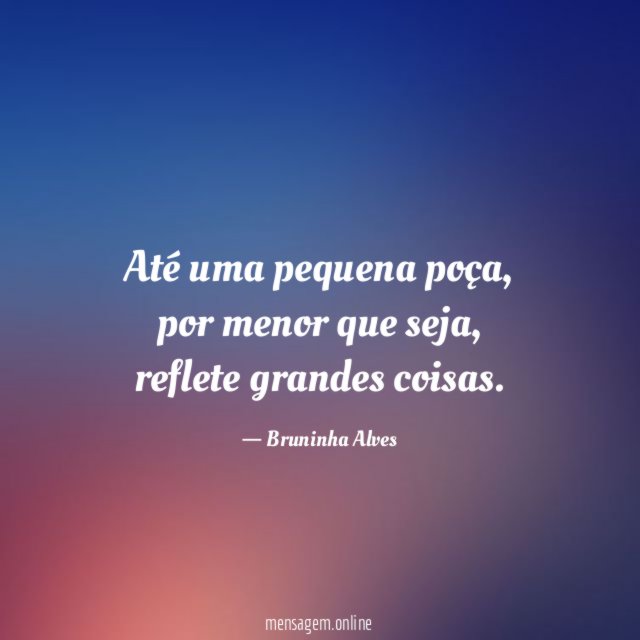 Até uma pequena poça