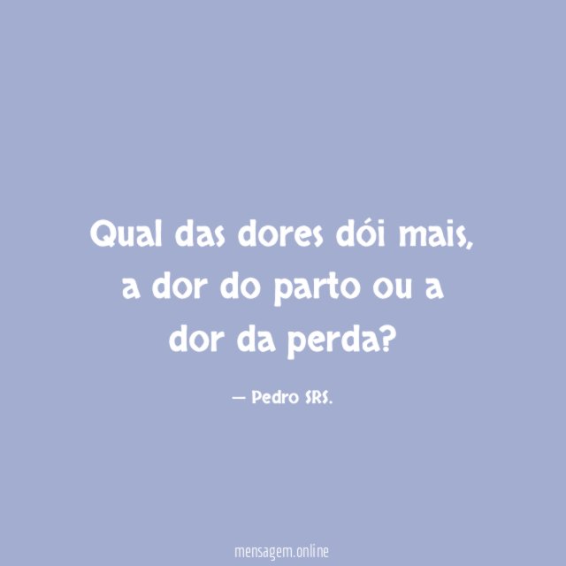Qual das dores dói mais