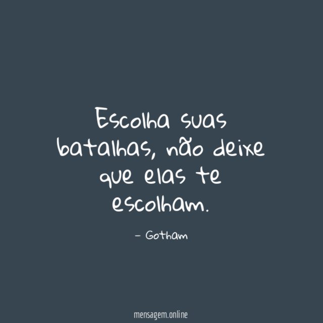 Escolha suas batalhas
