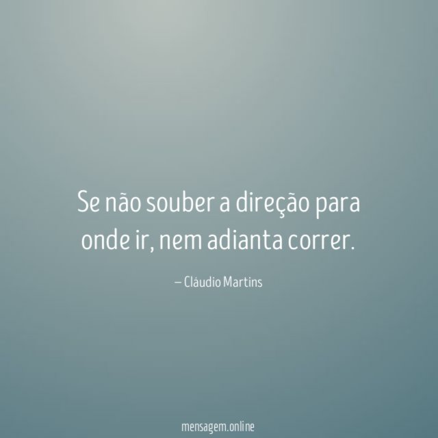 Se não souber a direção para onde ir