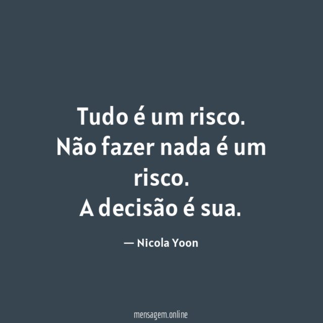Tudo é um risco