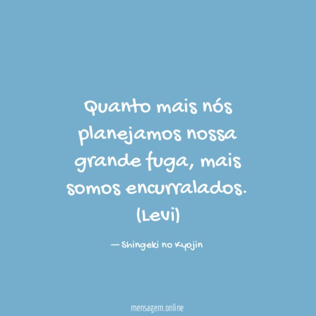 Quanto mais nós planejamos nossa grande fuga