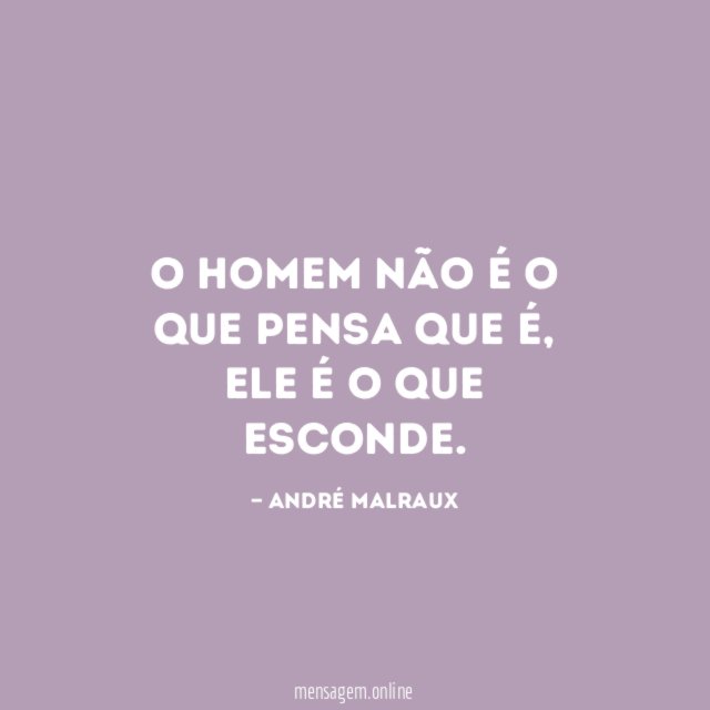 O homem não é o que pensa que é