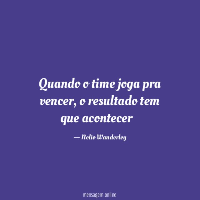 Quando o time joga pra vencer