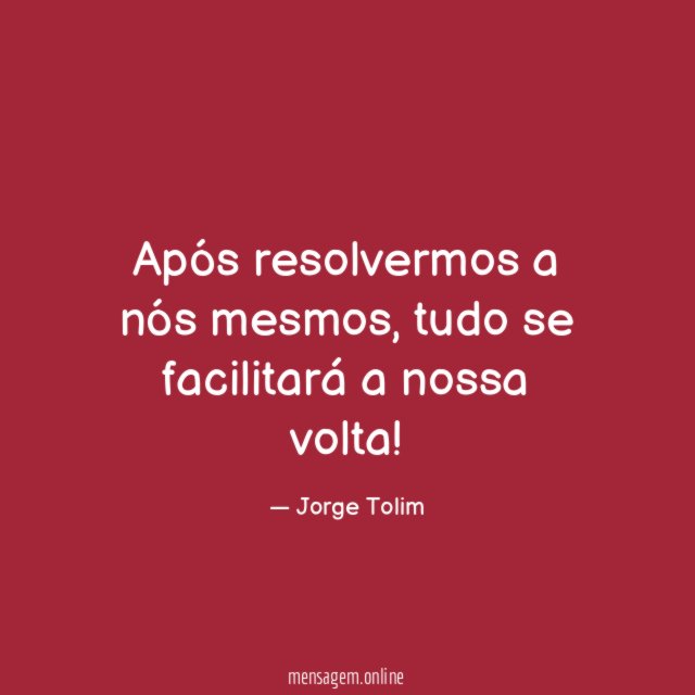 Após resolvermos a nós mesmos