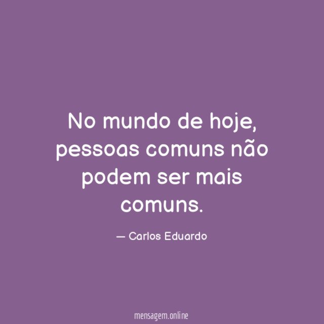 No mundo de hoje