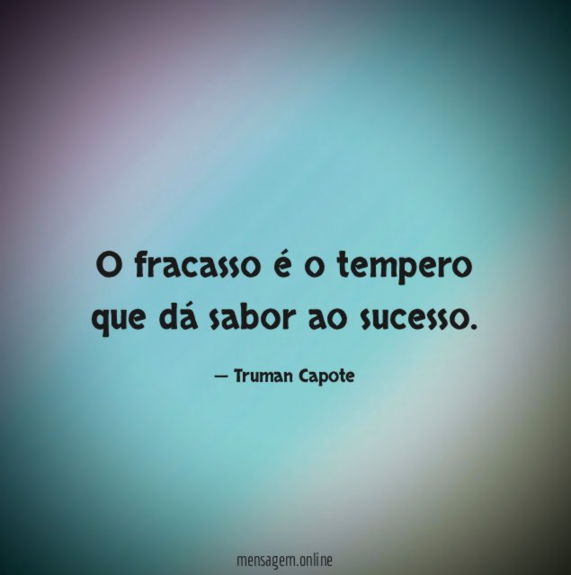 O fracasso é o tempero que dá sabor ao sucesso