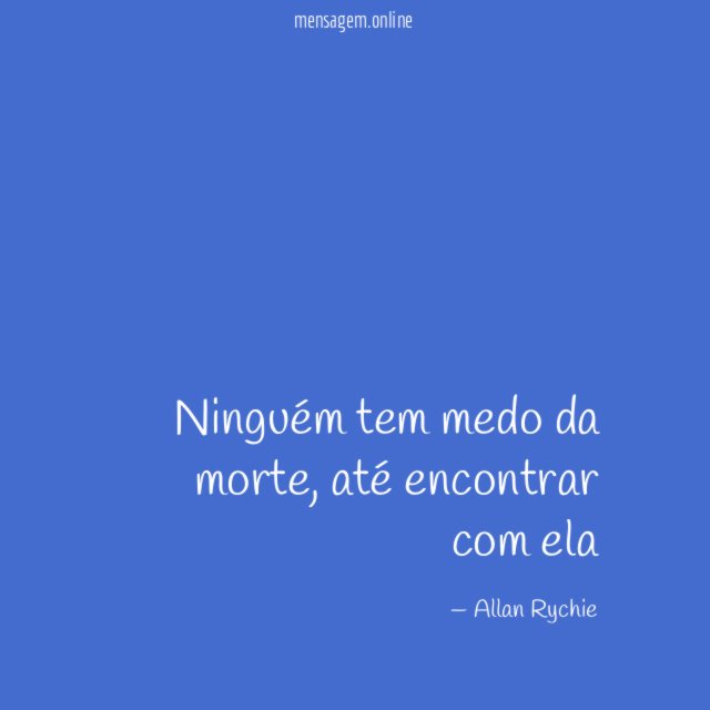 Ninguém tem medo da morte
