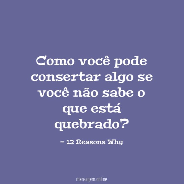 Como você pode consertar algo se você não