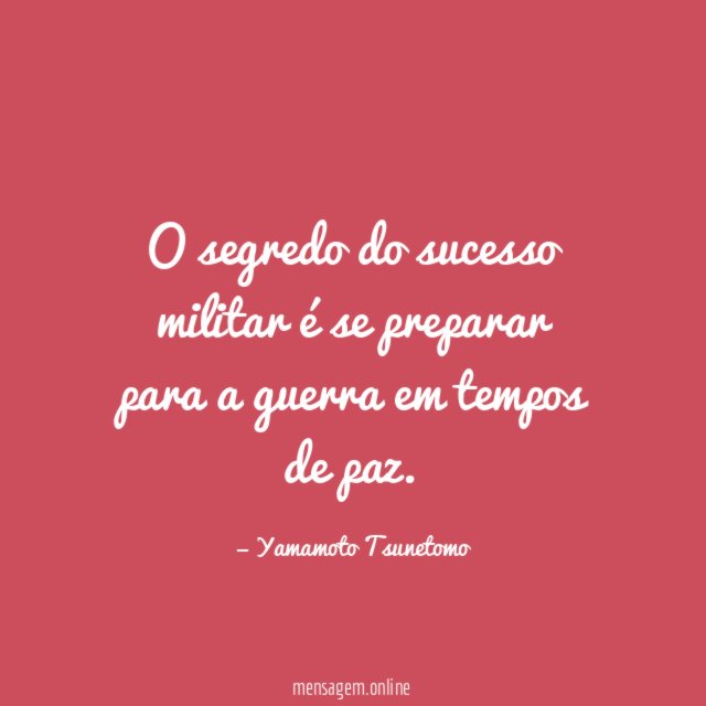 O segredo do sucesso militar é se preparar