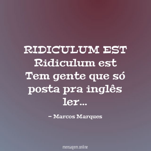 RIDICULUM EST