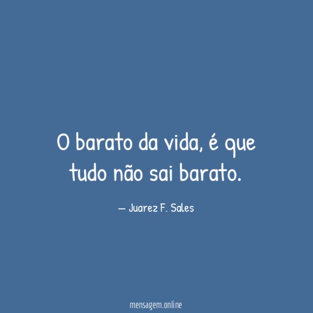 O barato da vida