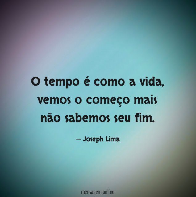 O tempo é como a vida