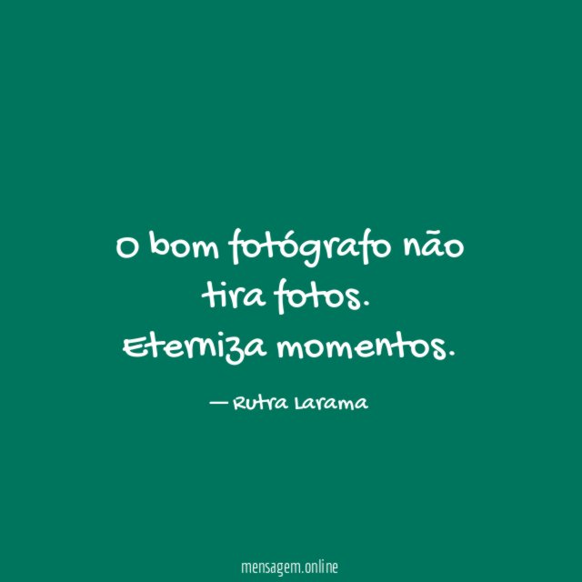 O bom fotógrafo não tira fotos