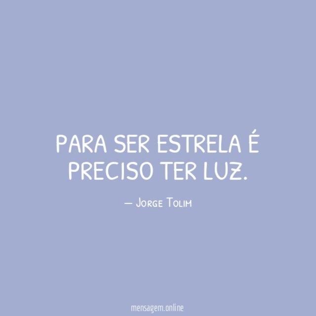 Para ser estrela é preciso ter luz