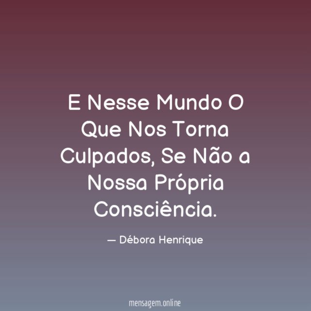 E Nesse Mundo O Que Nos Torna Culpados