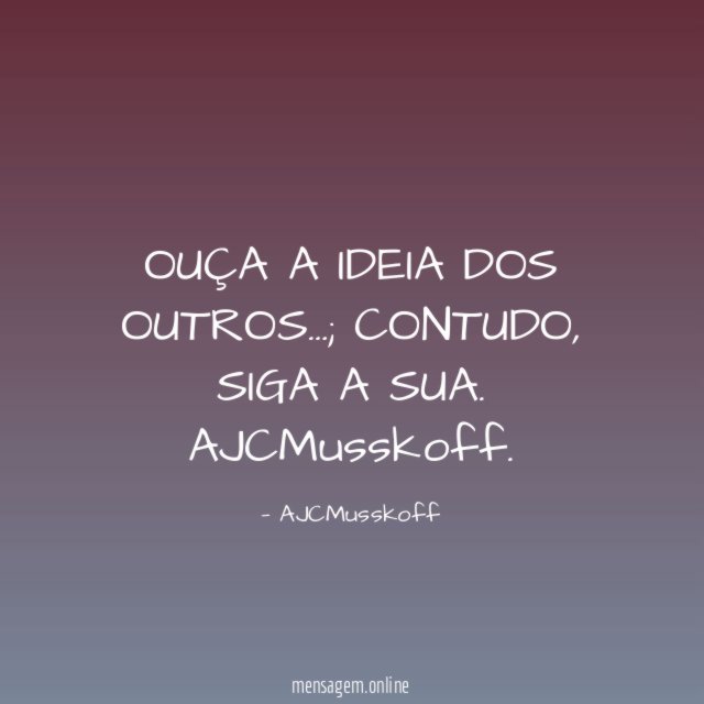 OUÇA A IDEIA DOS OUTROS