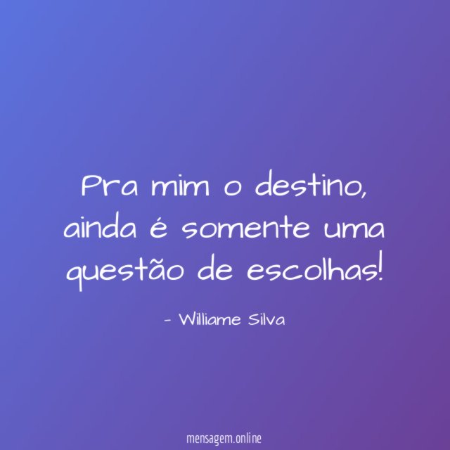 Pra mim o destino