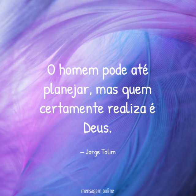 O homem pode até planejar