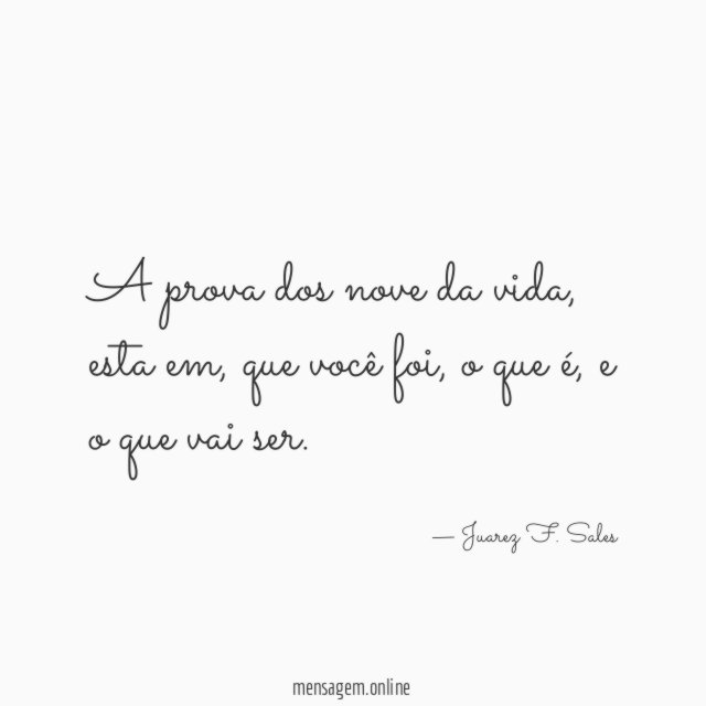 A prova dos nove da vida