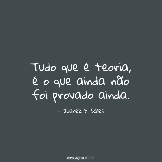 Tudo que é teoria