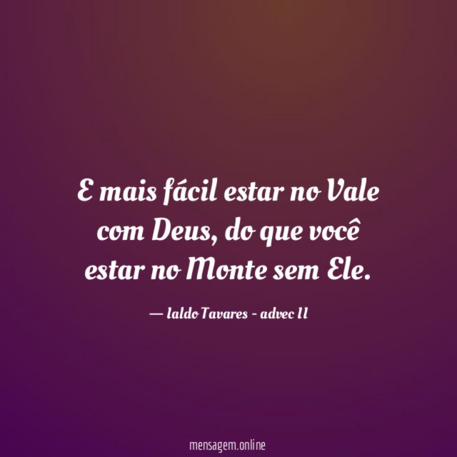 E mais fácil estar no Vale com Deus