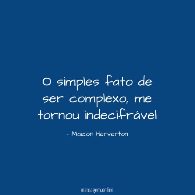 O simples fato de ser complexo