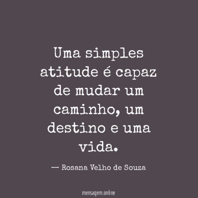Uma simples atitude é capaz de mudar um caminho