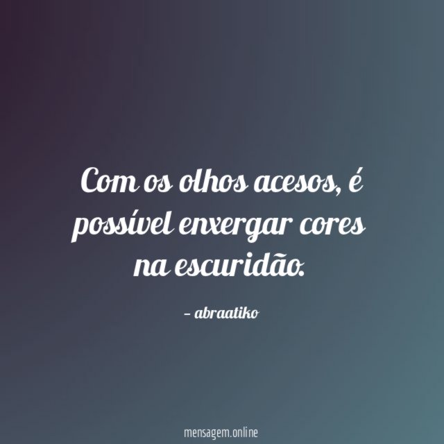 Com os olhos acesos