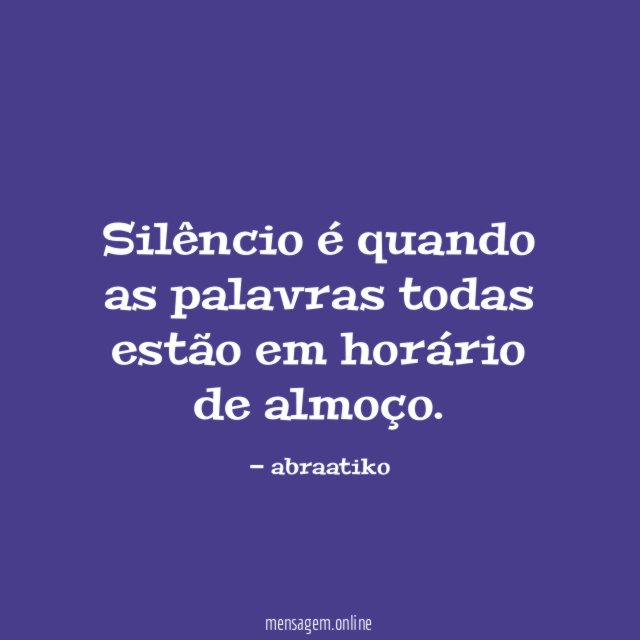 Silêncio é quando as palavras todas estão em
