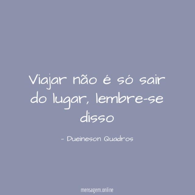 Viajar não é só sair do lugar