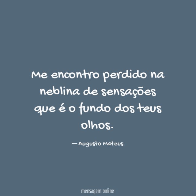 Me encontro perdido na neblina de sensações que