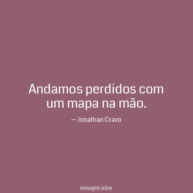 Andamos perdidos com um mapa na mão