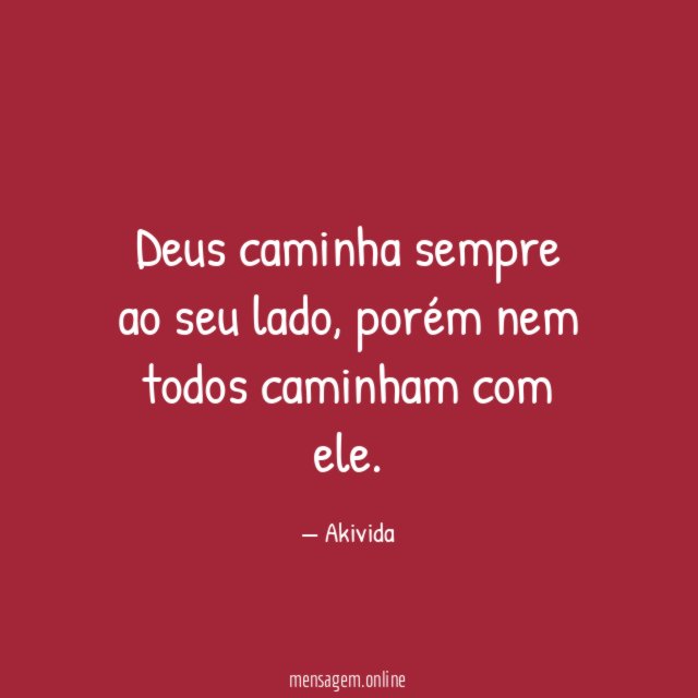 Deus caminha sempre ao seu lado