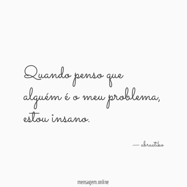Quando penso que alguém é o meu problema