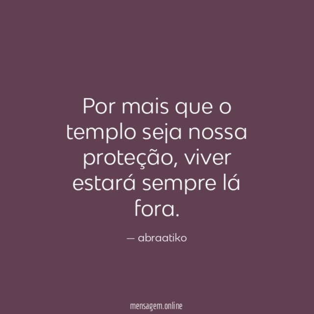 Por mais que o templo seja nossa proteção