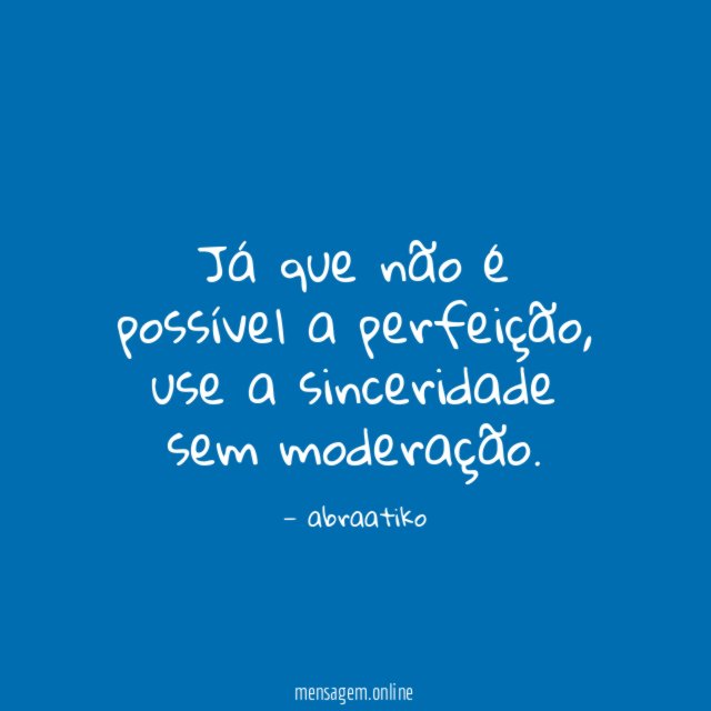 Já que não é possível a perfeição