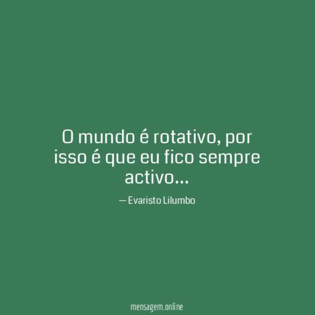O mundo é rotativo